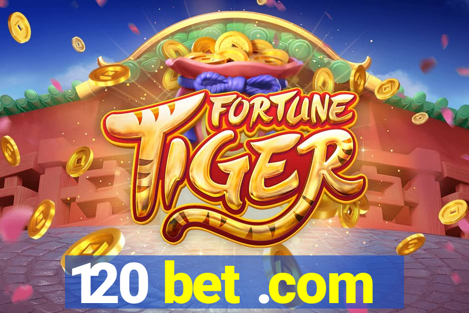 120 bet .com